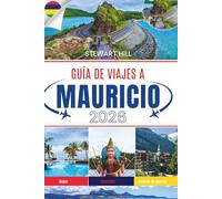 GUÍA DE VIAJES A MAURICIO 2026: Una isla de atardeceres con aroma a especias y cascadas ocultas