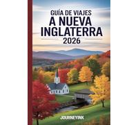 Guía De Viajes A Nueva Inglaterra 2026: Dónde alojarse, qué comer y cómo explorar las ciudades, pueblos y paisajes salvajes de la región