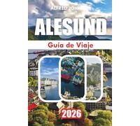 GUÍA DE VIAJES ALESUND 2026: Faro: Un viaje por la rica historia del sur de Portugal, su impresionante belleza costera y su tranquilo encanto de casco antiguo