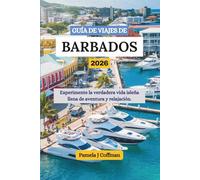 GUÍA DE VIAJES DE BARBADOS 2026: Experimente la verdadera vida isleña llena de aventura y relajación.