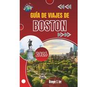GUÍA DE VIAJES DE BOSTON 2026: Donde se encuentran historias reales, calles reales y verdadero sabor