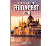 Guía De Viajes De Budapest 2026: Planificación, atracciones y joyas ocultas para 2026