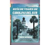 GUÍA DE VIAJES DE CAROLINA DEL SUR: "De Charleston a la costa: Tu escapada sureña"