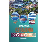 GUÍA DE VIAJES DE CEFALONIA 2026: Ecos del mito y el encanto mediterráneo