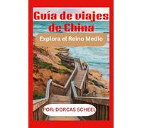 Guía de viajes de China: Explora el Reino Medio
