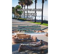 GUÍA DE VIAJES DE CHIPRE 2026: Su compañero completo para explorar Chipre con confianza.