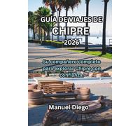 GUÍA DE VIAJES DE CHIPRE 2026: Su compañero completo para explorar Chipre con confianza.