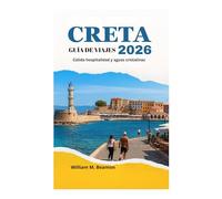 GUÍA DE VIAJES DE CRETA 2026: Cálida hospitalidad y aguas cristalinas