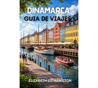 GUÍA DE VIAJES DE DINAMARCA 2026: Tu guía esencial para explorar las ciudades, la cultura y las costas de Dinamarca