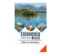 Guía de viajes de Eslovenia 2026: Experimenta el encanto de Europa del Este
