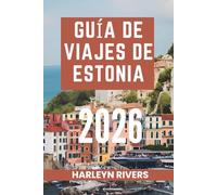 GUÍA DE VIAJES DE ESTONIA 2026: De las calles medievales a la naturaleza salvaje, El tesoro escondido del Báltico