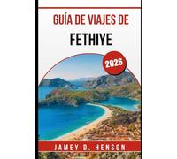 GUÍA DE VIAJES DE FETHIYE 2026: Explora las playas, la historia y la vida local en la joya costera de Turquía