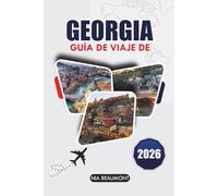 Guía de Viajes de Georgia 2026: Descubre Tiflis, las montañas del Cáucaso y Batumi, joyas ocultas, comida local y itinerarios sencillos para el viaje perfecto