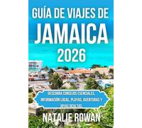 GUÍA DE VIAJES DE JAMAICA 2026: Descubra consejos esenciales, información local, playas, aventuras y joyas ocultas.