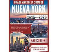 GUÍA DE VIAJES DE LA CIUDAD DE YORK 2025-2026: "Directorio económico para quienes visitan Nueva York por primera vez y quieren explorar los barrios, las joyas ocultas, las principales atracciones...
