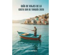 GUÍA DE VIAJES DE LA COSTA SUR DE TURQUÍA 2026: Explorando senderos ocultos y maravillas costeras en Turquía