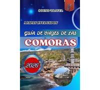 GUÍA DE VIAJES DE LAS COMORAS 2026: La guía definitiva para viajar a las Comoras en 2026: consejos de expertos, tesoros ocultos y experiencias ... para familias, parejas y viajeros solitarios.
