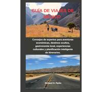 GUÍA DE VIAJES DE MÉXICO: Consejos de expertos para aventuras económicas, destinos ocultos, gastronomía local, experiencias culturales y planificación inteligente de itinerarios.