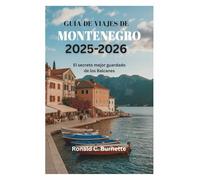 GUÍA DE VIAJES DE MONTENEGRO 2025-2026: El secreto mejor guardado de los Balcanes