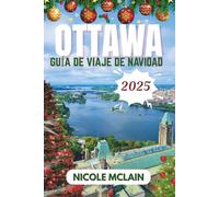GUÍA DE VIAJES DE NAVIDAD EN OTTAWA 2025