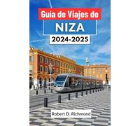 Guía de Viajes de Niza 2024-2025: Un viaje completo por la historia, la cultura y el esplendor de la costa mediterránea francesa