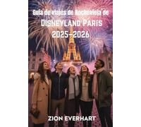 Guía de viajes de Nochevieja de Disneyland París 2025-2026: Mejores vistas de fuegos artificiales y espectáculos de castillos, paquetes VIP, consejos ... disfrutar de la fiesta más grande del año
