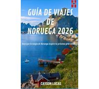 GUÍA DE VIAJES DE NORUEGA 2026: Deja que la magia de Noruega inspire tu próxima gran aventura