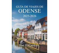 GUÍA DE VIAJES DE ODENSE 2025-2026: Explora el legado de cuentos de hadas y los paisajes escénicos de Dinamarca