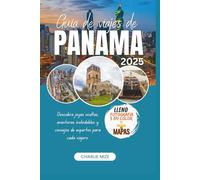 Guía de viajes de Panamá 2025: Descubra joyas ocultas, aventuras inolvidables y consejos de expertos para cada viajero.