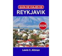 GUÍA DE VIAJES DE REYKJAVIK 2026: Explora calles vibrantes, joyas ocultas y una naturaleza impresionante en tu aventura por Islandia