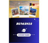 GUÍA DE VIAJES DE RUMANIA 2026