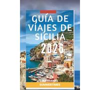 GUÍA DE VIAJES DE SICILIA 2026: Paisajes volcánicos, ruinas antiguas y sabores mediterráneos