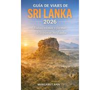 GUÍA DE VIAJES DE SRI LANKA 2026: Rutas, ritmos y formas de explorar Sri Lanka