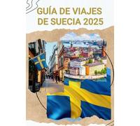 GUÍA DE VIAJES DE SUECIA 2025: Cómo viajar a Suecia en 2025-2026