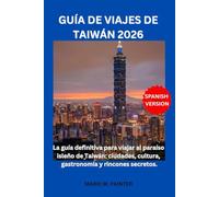 GUÍA DE VIAJES DE TAIWÁN 2026