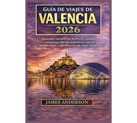 GUÍA DE VIAJES DE VALENCIA 2026: Descubra Valencia en 2026 con consejos exclusivos, barrios auténticos, cocina mediterránea y planificación de viajes inteligente.