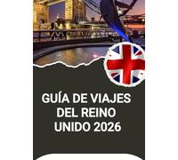 GUÍA DE VIAJES DEL REINO UNIDO 2026