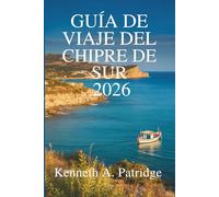 GUÍA DE VIAJES DEL SUR DE CHIPRE 2026: Descubra el rico patrimonio del paraíso mediterráneo