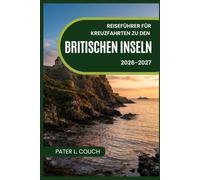 Guía de viajes en crucero por las Islas Británicas 2026-2027: Una guía esencial para recorrer los puertos y las costas de Gran Bretaña e Irlanda
