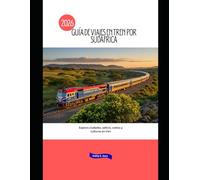 Guía de viajes en tren por Sudáfrica 2026: Explora ciudades, safaris, costas y culturas en tren (Explore the World by Train in 2026)
