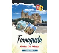 GUÍA DE VIAJES FAMAGUSTA 2026: Ciudad amurallada, catedrales góticas, ciudad fantasma de Varosha, calles medievales e historia del Mediterráneo oriental