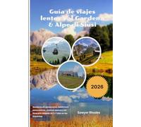 Guía de viajes lentos Val Gardena & Alpe di Siusi 2026: Senderos de senderismo, teleféricos panorámicos, pueblos alpinos y un itinerario relajado de 5-7 días en los Dolomitas