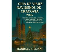 Guía de viajes navideños de Cracovia 2025: Descubre los mercados navideños, la magia invernal y secretos para ahorrar dinero en la histórica ciudad de Polonia