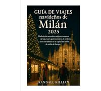 Guía de viajes navideños de Milán 2025: Disfruta de mercados mágicos, compras de lujo, tours gastronómicos de invierno y luces navideñas en la capital del estilo de Europa.