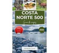 Guía de viajes Norte Coasta 500 2026: Explora rutas panorámicas, costas escarpadas, herencias antiguas y sabores locales en la ruta más icónica de Escocia