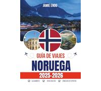 GUÍA DE VIAJES NORUEGA 2025-2026: Donde el cielo se niega a dormir y a los caminos no les importa quién eres