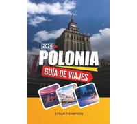 GUÍA DE VIAJES POLONIA 2026: Casco Antiguo de Cracovia, Cultura de Varsovia, Montes Tatras, Castillos Históricos y Patrimonio de Europa del Este