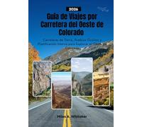 Guía de Viajes por Carretera del Oeste de Colorado 2026: Carreteras de Tierra, Pueblos Ocultos y Planificación Interna para Explorar el Oeste de Colorado