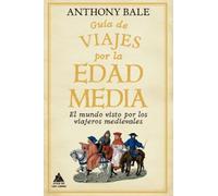 Guía de viajes por la Edad Media: El mundo visto por los viajeros medievales: 47 (Ático Tempus)