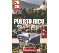 GUIA DE VIAJES PUERTO RICO 2026: Un viaje por las vibrantes costas, calles coloniales y el corazón de la selva tropical de Puerto Rico, donde el ... caribeñas se funden en una sola historia viva